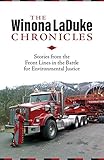 The Winona LaDuke Chronicles: Stories from the Front Lines in the Battle for Environmental Justice by