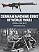 German Machine Guns of World War I: MG 08 and MG 08/15 (Weapon) by Stephen Bull, Johnny Shumate