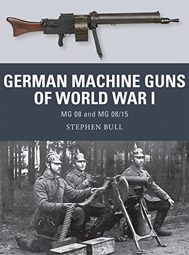 German Machine Guns of World War I: MG 08 and MG 08/15 (Weapon) by Stephen Bull