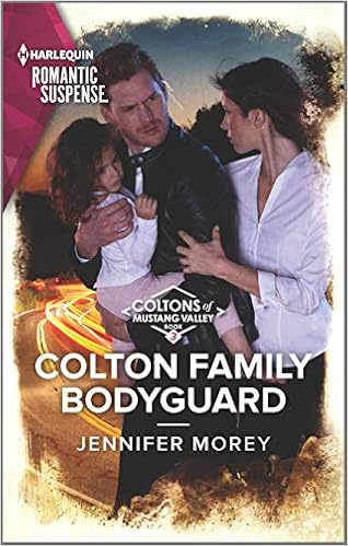 Amazon Com Colton Family Bodyguard The Coltons Of Mustang Valley 3 9781335626400 Morey Jennifer Books