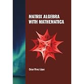 MATRIX ALGEBRA WITH MATHEMATICA
