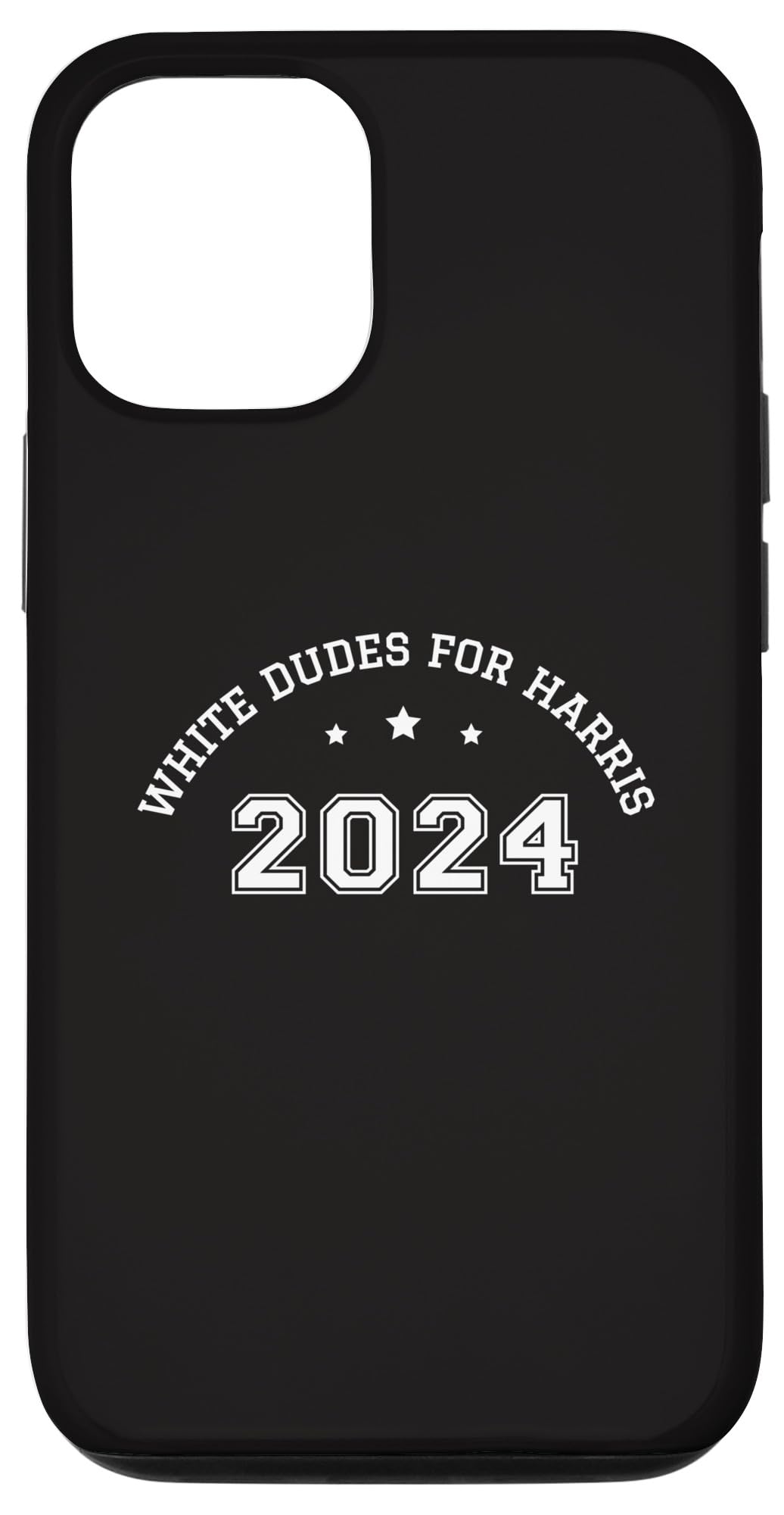 iPhone 13 White Dudes For Harris 2024 Kamala '24 Case
