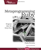 Metaprogramming Ruby: Program Like the Ruby Pros cover