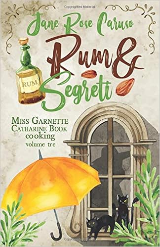 Jane Rose Caruso - Miss Garnette Catharine Book cooking 03. Rum e Segreti (2019)