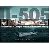U-505: The Lone Wolf of Chicago's Museum of Science and Industry