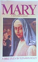 Mary: A Servant's Heart 0891092668 Book Cover