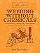 Weeding Without Chemicals: Bob's Basics by 