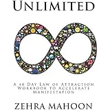 Unlimited: A 40 Day Law of Attraction Workbook to Accelerate Manifestation