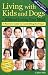 Living with Kids and Dogs... Without Losing Your Mind, 2nd Edition: Volume 2