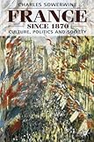Front cover for the book France Since 1870: Culture, Politics and Society by Charles Sowerwine