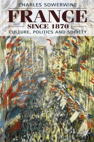 France Since 1870: Culture, Politics and Society