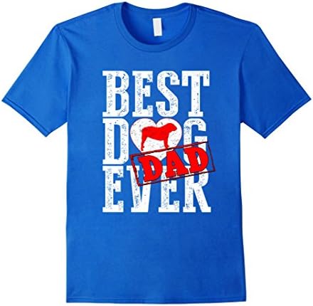 Mens Best Bulldog Dad Ever Best Bulldog Shirt Small Royal Blue