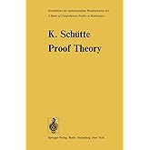 Proof Theory (Grundlehren der mathematischen Wissenschaften)