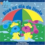 Blue un día de lluvia (Blue's Best Rainy Day) (Pistas de Blue/Blue'S Clues (Spanish)) (Spanish Edition) by 