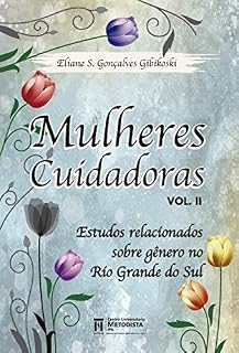 Livro Mulheres Cuidadoras – vol. II: Estudos relacionados sobre gênero no Rio Grande do Sul