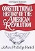 Constitutional History of the American Revolution