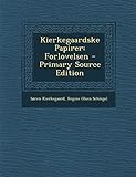 Kierkegaardske Papirer: Forlovelsen - Primary Source Edition (Danish Edition) by 