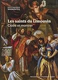 Les saints du Limousin : Croire et montrer by