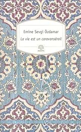 La  vie est un caravansérail