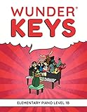 WunderKeys Elementary Piano Level 1B by Andrea Dow, Trevor Dow