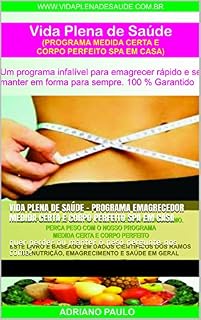 Livro vida plena de saúde - programa emagrecedor medida certa e corpo perfeito spa em casa: quer perder ou manter o peso pergunte-nos como?