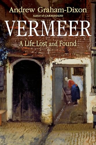 Vermeer: A Life Lost and Found