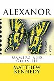 Gamers and Gods III: ALEXANOR