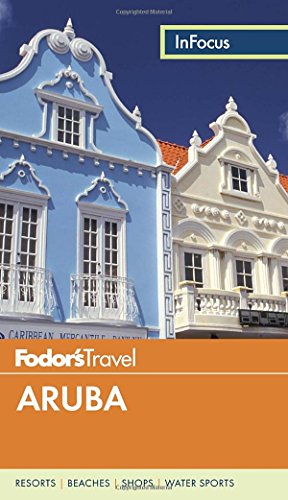 Download Fodor's In Focus Aruba (Full-color Travel Guide)