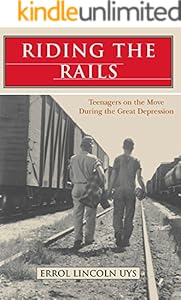 Riding the Rails: Teenagers on the Move During the Great Depression