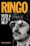 Ringo: With a Little Help by Michael Seth Starr