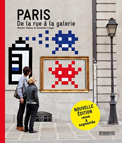 Paris : De la rue à la galerie by Samantha Longhi, Nicolas Chenus