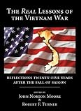 The Real Lessons of the Vietnam War : Reflections Twenty-Five Years after the Fall of Saigon, , 0890896488