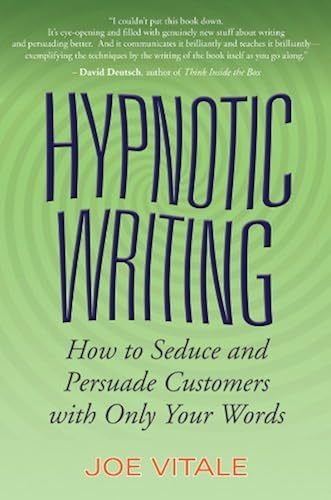 Download Hypnotic Writing: How to Seduce and Persuade Customers with Only Your Words PDF