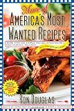More of America's Most Wanted Recipes: More Than 200 Simple and Delicious Secret Restaurant Recipes- More of America's Most Wanted Recipes: More Than 200 Simple and Delicious Secret Restaurant Recipes-