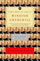 Forty Ways to Look at Winston Churchill by Gretchen Rubin — book cover
