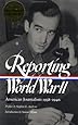 Reporting World War II: American Journalism 1938-1946