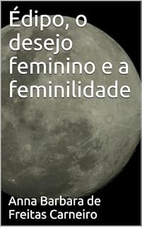 Livro Édipo, o desejo feminino e a feminilidade (Psicanalisando Livro 1)
