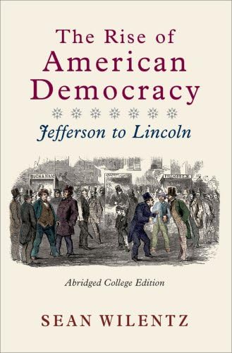 Amazon.com: The Rise of American Democracy: Jefferson to Lincoln