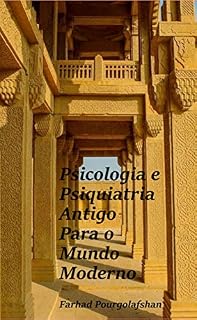 Livro Psicologia e Psiquiatria Antiga para o Mundo Moderno: Ciência Antiga versus Moderna