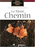 mont-chemin - mines et mineraux du valais (PILLET) by