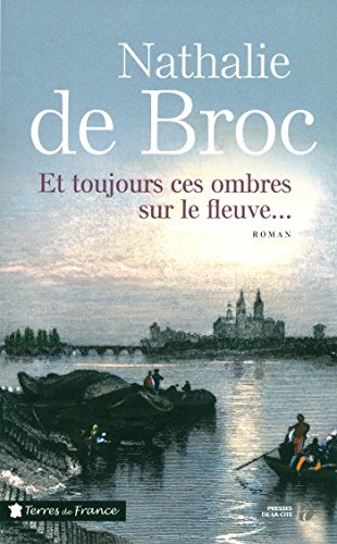 Et toujours ces ombres sur le fleuve...