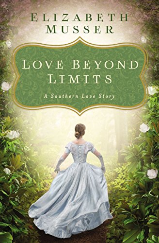 "Love Beyond Limits - A Southern Love Story" av Elizabeth Musser