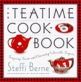 The Teatime Cookbook: Tempting Treats and Charming Collectible Teapots by 