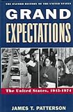 Grand Expectations: The United States, 1945-1974 (Oxford History of the United States)