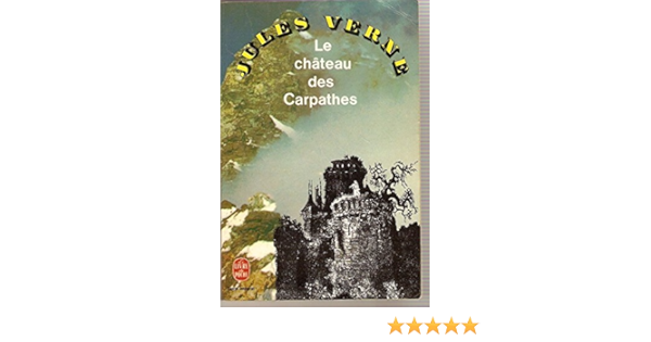 Le Chateau Des Carpathes Jules Vernes 9782253013297 Amazon Com Books Le Chateau Des Carpathes Jules Vernes 9782253013297 Amazon Com Books