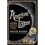American Eclipse: A Nation's Epic Race to Catch the Shadow of the Moon and Win the Glory of the World