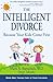 Image of The Intelligent Divorce: Taking Care of Your Children