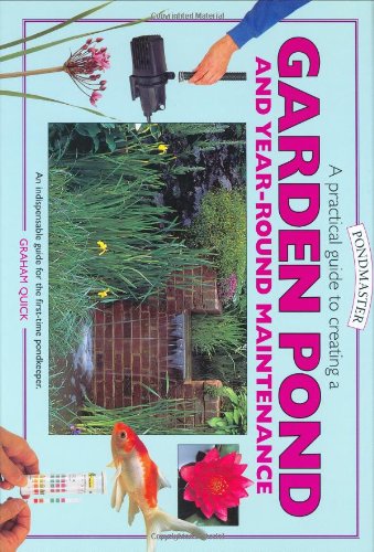 A Practical Guide to Creating a Garden Pond And Year-round Maintenance (Pondmaster (Interpet Publishing))