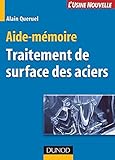 Traitement de surface des aciers : Aide-mémoire by