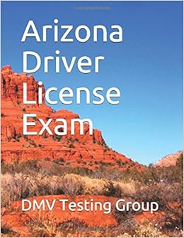 Arizona Driver License Exam Group Dmv Testing 9781729316399 Amazon Com Books Arizona Driver License Exam Group Dmv Testing 9781729316399 Amazon Com Books